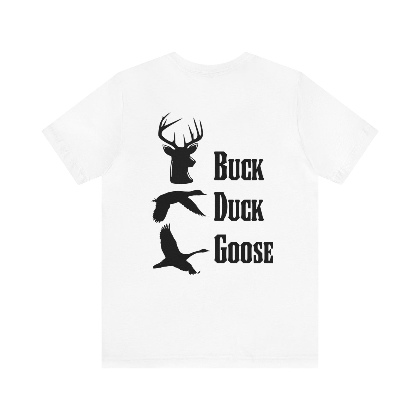 Buck, Duck, Goose Tee